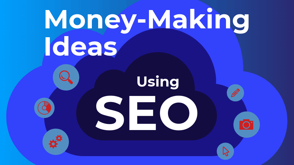 Money Making Ideas Using SEO